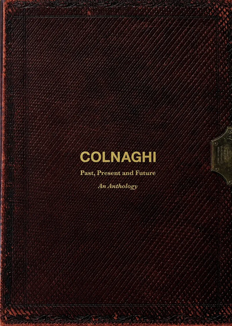 Colnaghi: Past, Present and Future. An Anthology